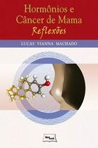 Livro - Hormônios e câncer de mama - Reflexões Livro - Hormônios e câncer de mama - Reflexões
