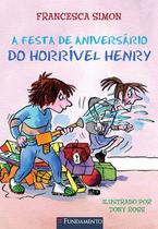 Livro - Horrível Henry - A Festa De Aniversário Do Horrível Henry