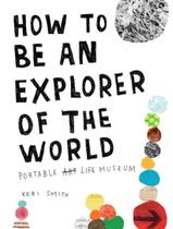 Livro - How To Be An Explorer Of The World Livro - How To Be An Explorer Of The World