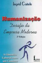 Livro Humanização - Desafio Da Empresa Moderna - 2ª Edição - ICONE EDITORA -