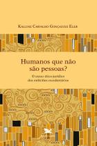 Livro - Humanos que não são pessoas? Livro - Humanos que não são pessoas?