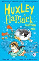 Livro - Huxley e Flapjack - Problemas no Mar Livro - Huxley e Flapjack - Problemas no Mar