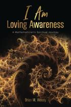 Livro "I Am Loving Awareness": A Espiritualidade de um Matemático