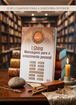Livro I Ching Mensagens para o Crescimento Pessoal Dia a Dia Livro I Ching Mensagens para o Crescimento Pessoal Dia a Dia