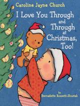 Livro - I Love You Through And Through At Christmas, Too!