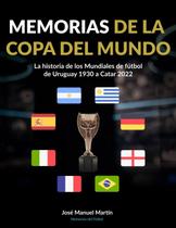 Livro ICEWIL Memórias da Copa del Mundo: A história dos Mundiais de futebol: do Uruguai 1930 a Catar 2022