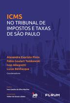 Livro - ICMS no Tribunal de Impostos e Taxas de São Paulo Livro - ICMS no Tribunal de Impostos e Taxas de São Paulo