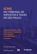 Livro - ICMS no Tribunal de Impostos e Taxas de São Paulo Livro - ICMS no Tribunal de Impostos e Taxas de São Paulo