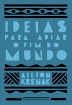 Livro - Ideias para adiar o fim do mundo (Nova edição)