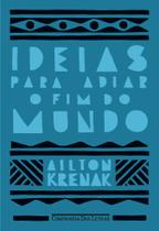 Livro - Ideias para adiar o fim do mundo (Nova edição)