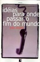 Livro - IDÉIAS PARA ONDE PASSAR O FIM DO MUNDO