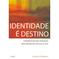Livro Identidade é Destino Criando Valor nos Negócios - Laurence D. Ackerman Livro Identidade é Destino Criando Valor nos Negócios - Laurence D. Ackerman