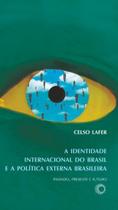 Livro - Identidade internacional do Brasil e a política externa brasileira Livro - Identidade internacional do Brasil e a política externa brasileira