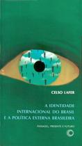 Livro - Identidade internacional do Brasil e a política externa brasileira