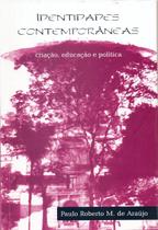 Livro - Identidades contemporâneas: Criação, educação e política