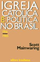 Livro - Igreja católica e política no brasil 1916-1985 Livro - Igreja católica e política no brasil 1916-1985