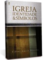 Livro igreja, identidade & símbolos esdras costa bentho - CPAD