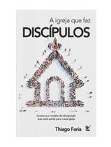 Livro - Igreja Que Faz Discipulos, A