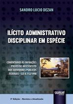 Livro - Ilícito Administrativo Disciplinar em Espécie