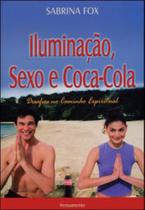 Livro - Iluminacao, Sexo E Coca - Cola