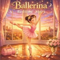 Livro ilustrado de história para dormir da bailarina inspiradora Livro ilustrado de história para dormir da bailarina inspiradora