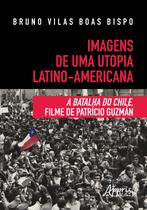 Livro - Imagens de uma utopia latino-americana: a batalha do chile, filme de patrício guzmán Livro - Imagens de uma utopia latino-americana: a batalha do chile, filme de patrício guzmán