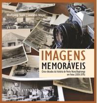 Livro IMAGENS MEMORÁVEIS - Wolfgang Stahl e Leandro Mayer Livro IMAGENS MEMORÁVEIS - Wolfgang Stahl e Leandro Mayer