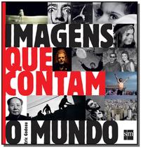 Livro - Imagens Que Contam O Mundo - Smp - Edicoes Sm - Paradidatic