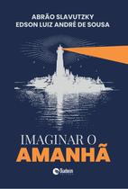 Livro - Imaginar o Amanhã Livro - Imaginar o Amanhã