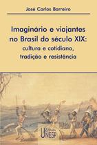 Livro - Imaginário e viajantes no Brasil do século XIX Livro - Imaginário e viajantes no Brasil do século XIX