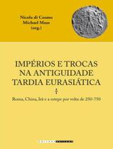 Livro - Imperios E Trocas Na Antiguidade Tardia Eurasiatica