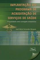 Livro - Implantação do programa de acreditação de serviços de saúde Livro - Implantação do programa de acreditação de serviços de saúde