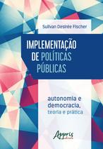 Livro - Implementação de políticas públicas: autonomia e democracia - teoria e prática