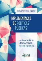Livro - Implementação de políticas públicas: autonomia e democracia - teoria e prática Livro - Implementação de políticas públicas: autonomia e democracia - teoria e prática