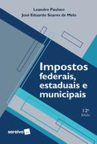 Livro - Impostos Federais,Estaduais e Municipais - 12ª edição 2022
