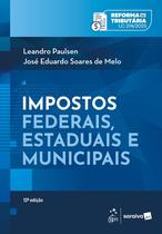 Livro - Impostos Federais, Estaduais E Municipais - 13ª Edição 2025 Livro - Impostos Federais, Estaduais E Municipais - 13ª Edição 2025