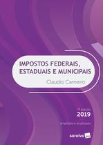 Livro - Impostos federais, estaduais e municipais - 7ª edição de 2019