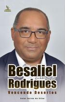Livro Impresso - Besaliel Rodrigues, na linha do tempo - Vencendo Desertos Livro Impresso - Besaliel Rodrigues, na linha do tempo - Vencendo Desertos