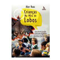 Livro Impresso - Crianças na Mira de Lobos: Um Alerta Quanto à Ideologia de Gênero