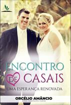 Livro Impresso - Encontro de Casais - Uma Esperança Renovada Livro Impresso - Encontro de Casais - Uma Esperança Renovada