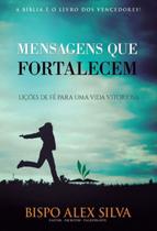 Livro Impresso - Mensagens que Fortalecem - Lições de Fé Para Uma Vida Vitoriosa