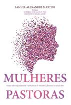 Livro Impresso - Mulheres Pastoras - Ensaio sobre o ministério feminino no século XXI