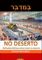 Livro Impresso - No Deserto - Reflexões Bíblicas sobre Israel Livro Impresso - No Deserto - Reflexões Bíblicas sobre Israel