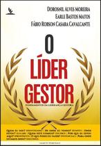 Livro Impresso O Líder Gestor - Fundamentos da Liderança Gestora