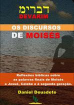 Livro Impresso - Os Discursos de Moisés - Reflexões Bíblicas Livro Impresso - Os Discursos de Moisés - Reflexões Bíblicas