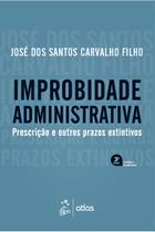 Livro - Improbidade Administrativa - Prescrição e outros prazos extintivos - 3ª Edição 2019