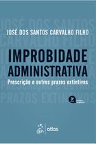 Livro - Improbidade Administrativa - Prescrição e outros prazos extintivos - 3ª Edição 2019 Livro - Improbidade Administrativa - Prescrição e outros prazos extintivos - 3ª Edição 2019