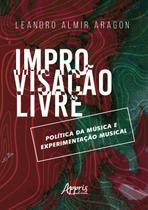 Livro - Improvisação livre: política da música e experimentação musical