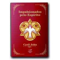 Livro Impulsionados pelo Espírito - Cyril John - Canção nova