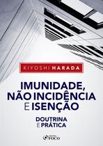 Livro - IMUNIDADE, NÃO INCIDÊNCIA E ISENÇÃO - DOUTRINA E PRÁTICA - 1ª ED - 2020